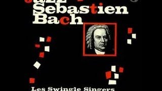 Swingle singers   JAZZ SEBASTIEN BACH 3 23   Aria dalla Suite n°3 in ReM BWV 1068