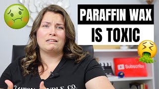 PARAFFIN CANDLE WAX IS TOXIC- Why you should never buy a paraffin wax candle