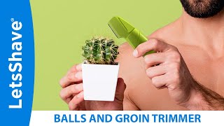 LetsShave Balls & Groin Trimmer | Pubic hair removal for men | Anti-Snagging Technology