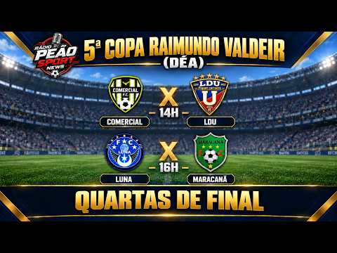 🏆 QUARTAS DE FINAL | 5ª COPA RAIMUNDO VALDEIR (DÉA)🔴 AO VIVO NA RÁDIO PEÃO SPORT NEWS