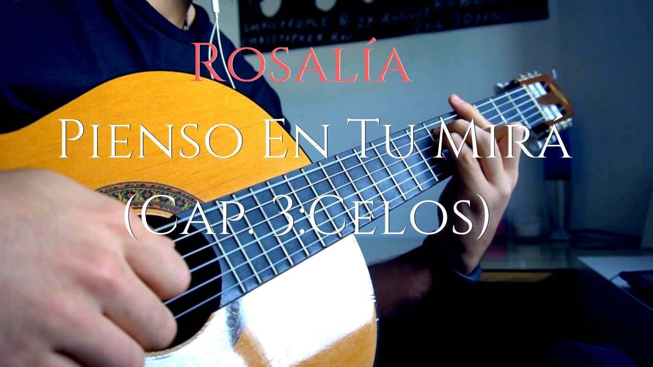 ROSALÍA - PIENSO EN TU MIRÁ (Cap. 3: Celos) - Guitar Cover