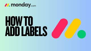 How to Add Labels in Monday.com | Easy Guide 2026