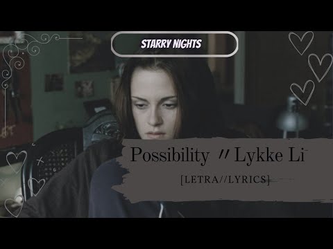 Possibility 〃Lykke Li 〃 →(letra /lyrics)