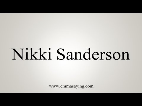 How to Pronounce Nikki Sanderson