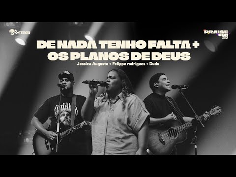 De nada tenho falta | Jéssica Augusto, Felipe Rodrigues, Dudu de Souza [Praise Con 2025]