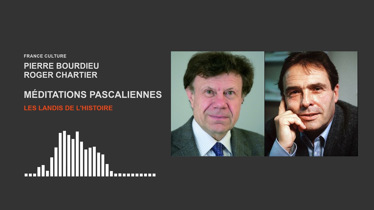 Pierre Bourdieu et Roger Chartier. Méditations pascaliennes