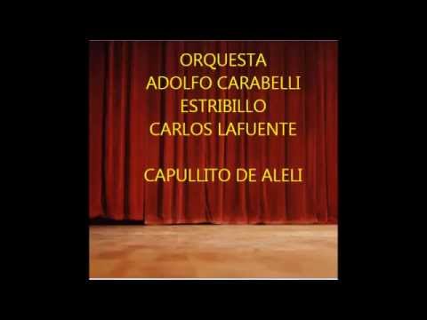 ADOLFO CARABELLI -  CAPULLITO DE ALELI  - CANCIÓN