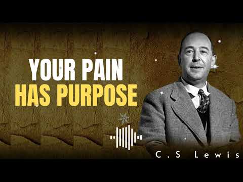 Lewis's Timeless Wisdom || YOUR PAIN HAS A PURPOSE | Trust God’s Plan Not Your Pain