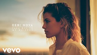 Debi Nova - Para Que Tú Me Quieras (Audio)