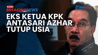 BREAKING NEWS: Mantan Ketua KPK Antasari Azhar Meninggal Dunia, Dimakamkan seusai Salat Asar