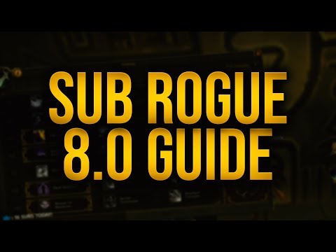 BfA Pre-Patch 8.0 Sub Rogue Guide by Xaryu