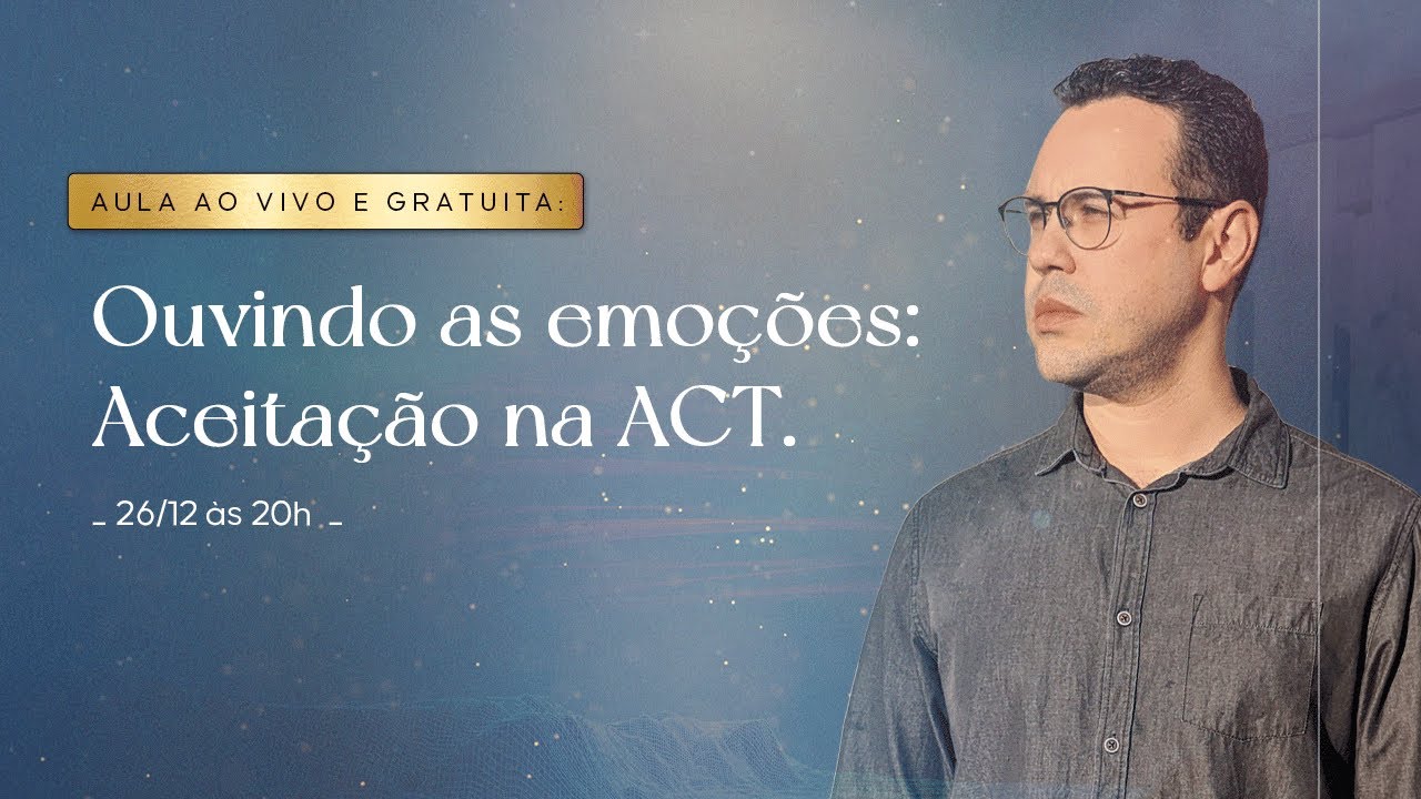Ouvindo as emoções: Aceitação na ACT