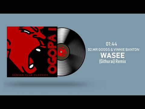 Mr Googs & Vinnie Banton - Wasee Githurai Remix (Audio, OGOPA 1)