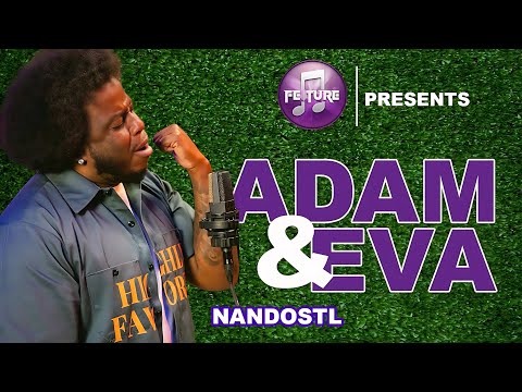 NandoSTL – Adam and Eva (Live Performance) | FEATURE ATLANTA