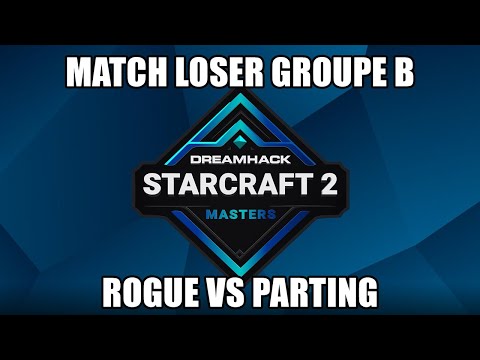 Dreamhack Last Chance - Parting vs Rogue - Loser Match Groupe B