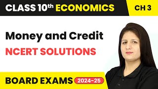 Money and Credit - NCERT Solutions | Class 10 Economics Chapter 3 | CBSE 2024-25