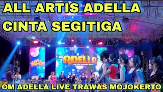 Download lagu CINTA SEGITIGA ALL ARTIS OM ADELLA LIVE TRAWAS MOJOKERTO JAWA TIMUR INDONESIA mp3