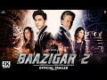 Baazigar 2 | Official Trailer | Shahrukh Khan, Aaryan Khan | Baazigar 2 Teaser Trailer Fanmade 2023