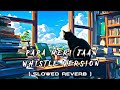 Papa meri jaan whistle version - slowed +reverb , Animal movie song