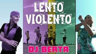 Balli di gruppo 2017 - LENTO VIOLENTO - DJ BERTA  - Nuovo tormentone line dance 2016