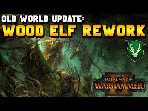 Old World Update: Wood Elf Speculation & Breakdown | Total War: Warhammer 2