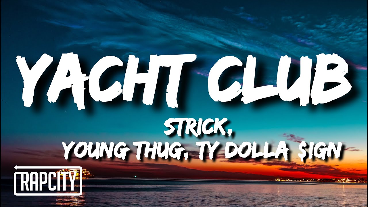 Yacht Club Lyrics - Strick ft. Young Thug