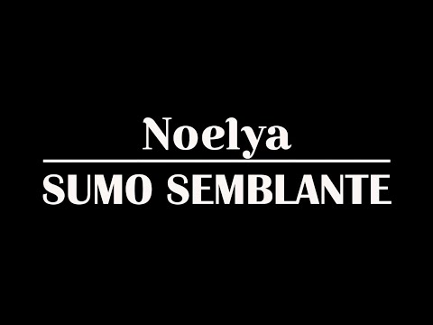Sumo Semblante-Noelya Lyrics Quarentine Video