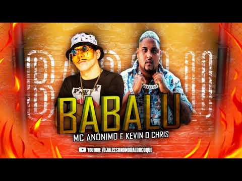 MC ANÔNIMO FEAT : MC KEVIN O CHRIS - BABALU