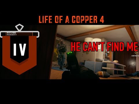 HE CAN'T FIND ME! - Life of a Copper 4 - Rainbow Six Siege Funny Moments