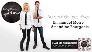 Génération Goldman -  Au Bout De Mes Rêves - Emmanuel Moire & Amandine Bourgeois