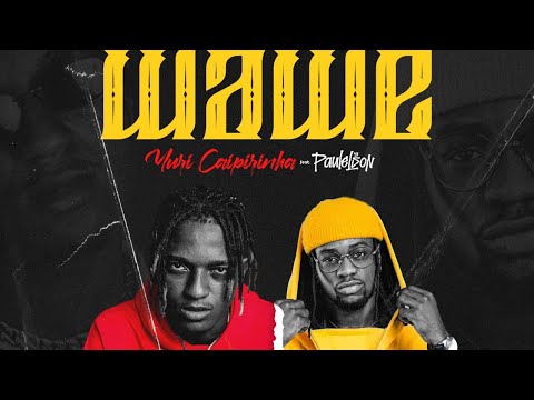 Yuri Caipirinha x Paulelson - Wawé (2022)
