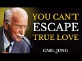 When Destiny Calls Nothing Can Stop True Love Carl Jung