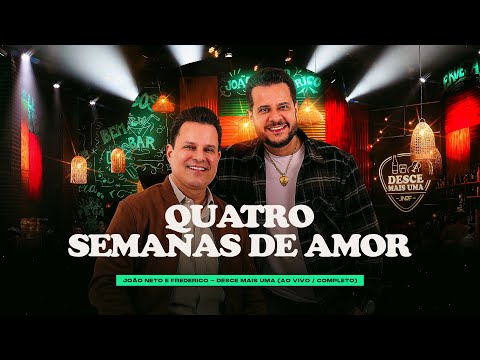 João Neto e Frederico - Quatro Semanas de Amor (Desce Mais Uma)