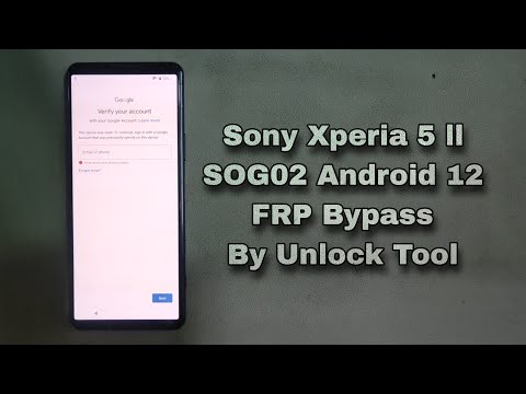 How To Sony Xperia 5 ll SOG02 FRP Bypass By Unlock Tool Android 12