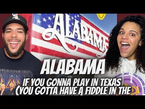 FIRST TIME HEARING Alabama - If You're Gonna Play In Texas  REACTION