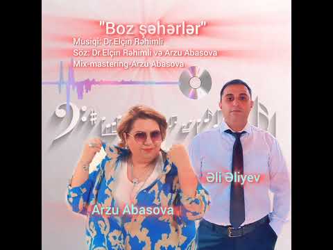 Əli Əliyev § Arzu Abasova- Boz şəhərlər