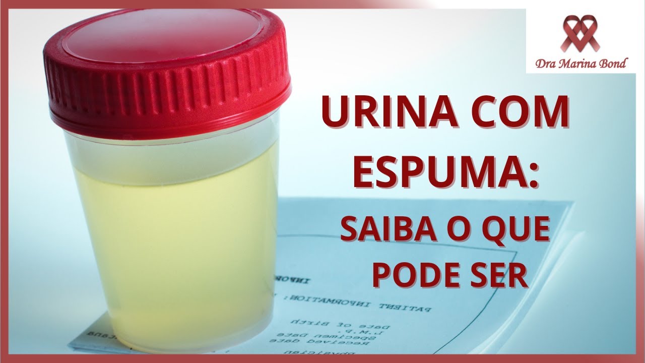 Urina Espumosa, o que pode ser?
