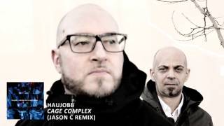 Haujobb - Cage Complex (Jason C Remix)