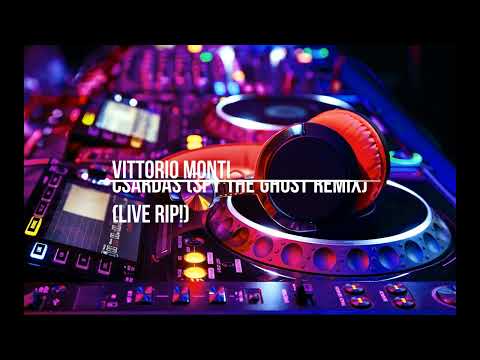 Vittorio Monti - Csárdás (Spy The Ghost Remix Live Rip!)