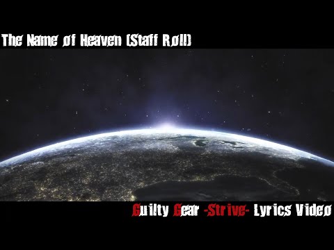 The Name of Heaven (Arcade Ending Theme) Lyrics Video - Guilty Gear Strive