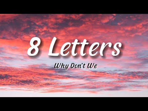 Why Don't We - 8 Letters | Lyrics