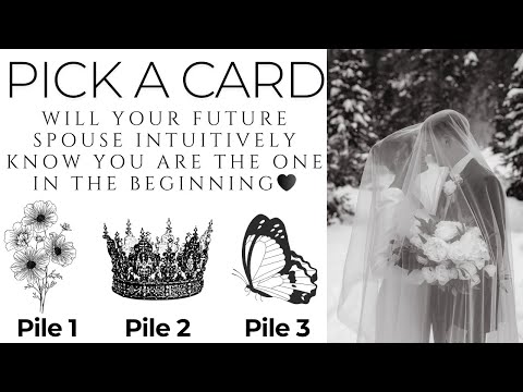 Pick a Card: ❤ Will Your Future Spouse Intuitively Know You Are The One In The Beginning ❤