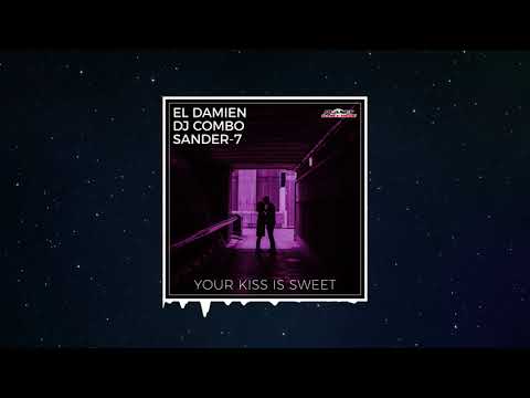 El Damien, DJ Combo, Sander-7 - Your Kiss Is Sweet (Extended Mix)