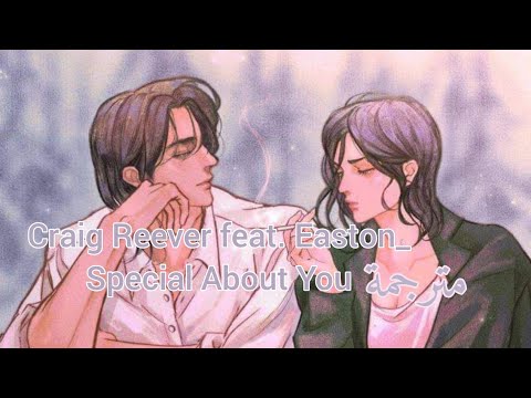 Craig Reever feat. Easton_Special About You مترجمة