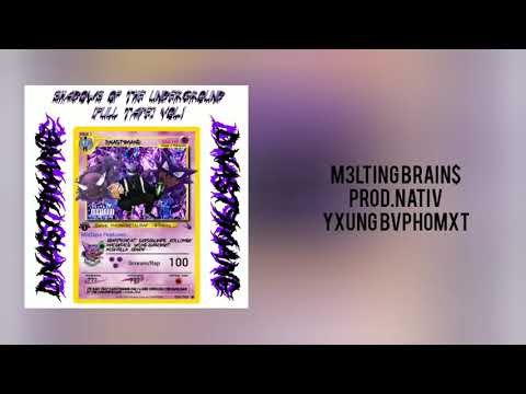 DNA$TYMANE   [M3LTING BRAIN$] -Prod.Nativ ft.YXUNG BVPHOMXT