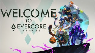 EVERCORE Heroes от бывших сотрудников Riot Games и EA официально анонсирована