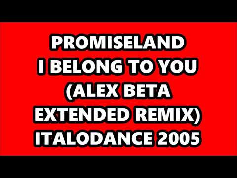 PROMISELAND - I BELONG TO YOU (ALEX BETA EXTENDED REMIX) ITALODANCE 2005