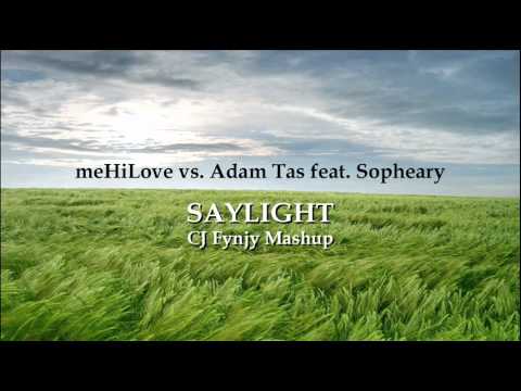 meHiLove vs. Adam Tas feat. Sopheary - Saylight (CJ Fynjy Mashup)
