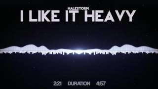 Halestorm - I Like It Heavy