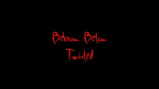 Beborn Beton - Twisted (Lyrics)